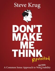 Don't Make Me Think Revisited by Steve Krug