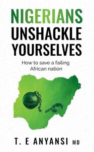 Nigerians: Unshackle Yourselves by TE Anyansi