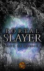 Portal Slayer: Path of Deceit by SL Dooley