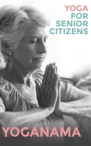 Yoga for Senior Citizens by Yoganama