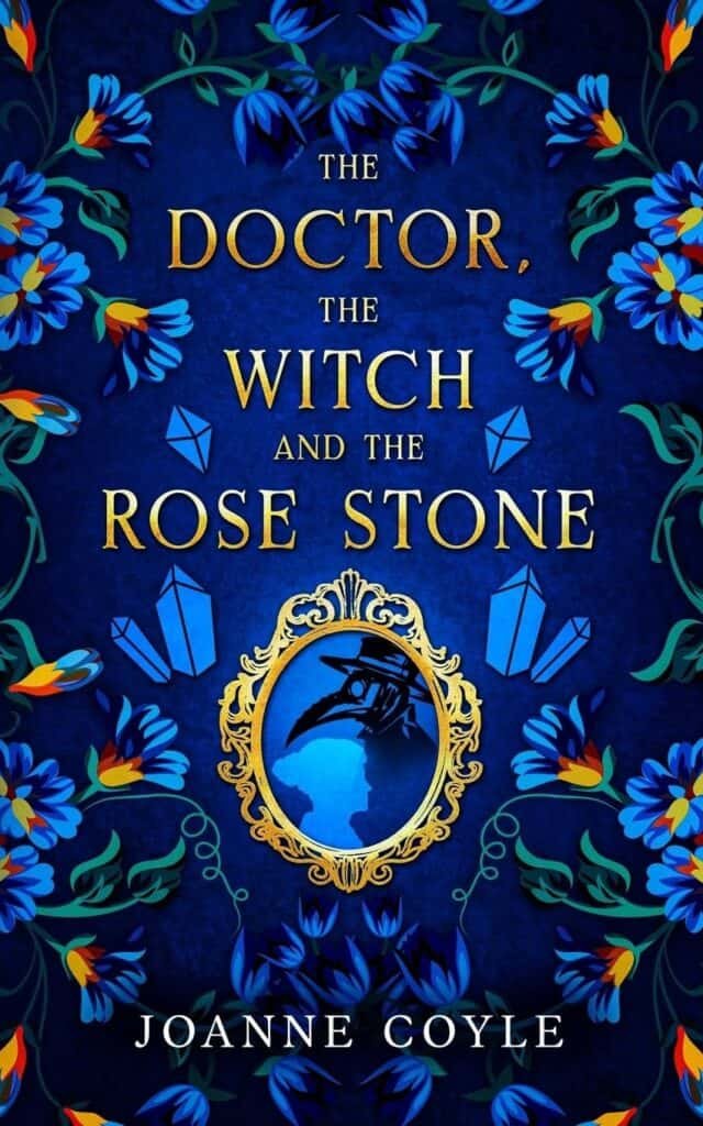 The Doctor, the Witch and the Rose Stone by Joanne Coyle