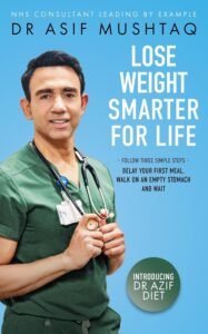Lose Weight Smarter For Life by Dr Asif Mushtaq