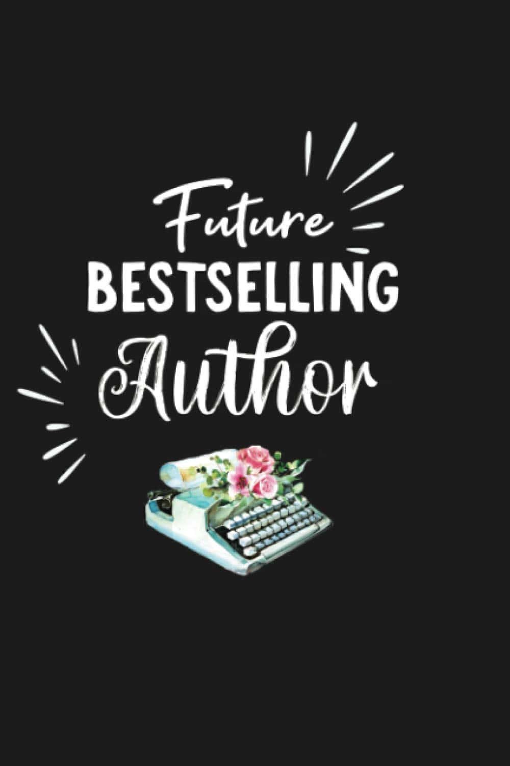 Black notebook with words "Future bestselling author"